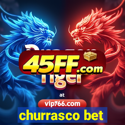 churrasco bet